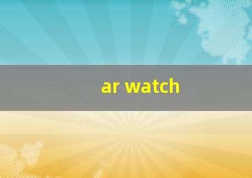 ar watch